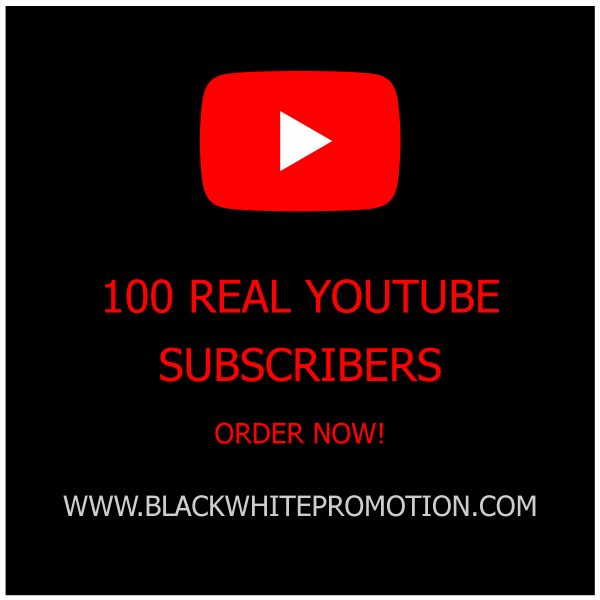 100 Real YouTube Subscribers