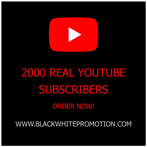 2000 Real YouTube Subscribers