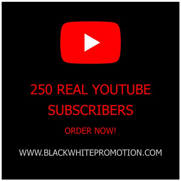 250 Real YouTube Subscribers